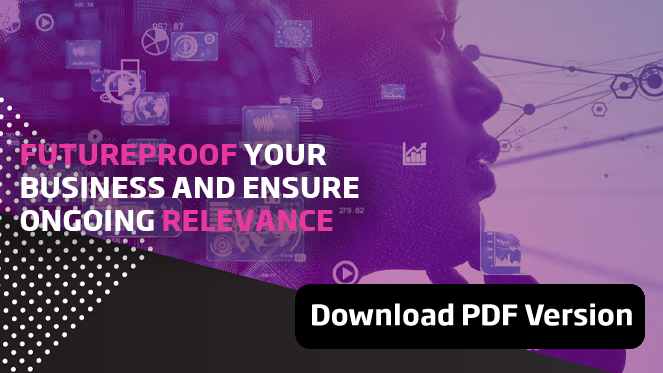 Chapter Ten: Futureproof your business and ensure ongoing relevance