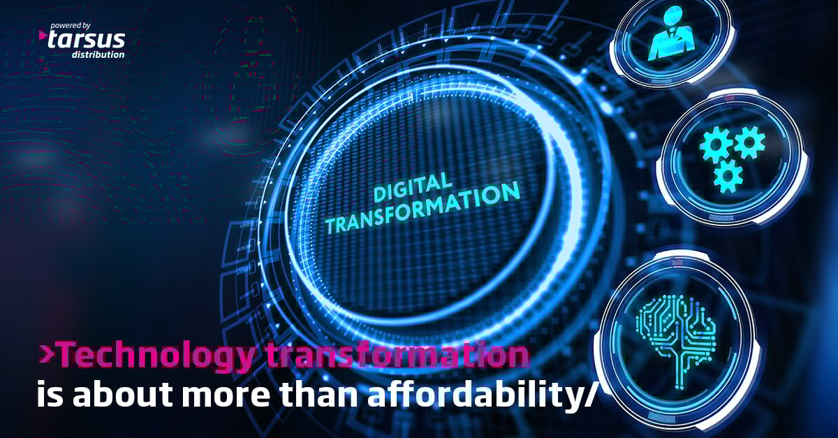 Technology transformation is about more than affordability