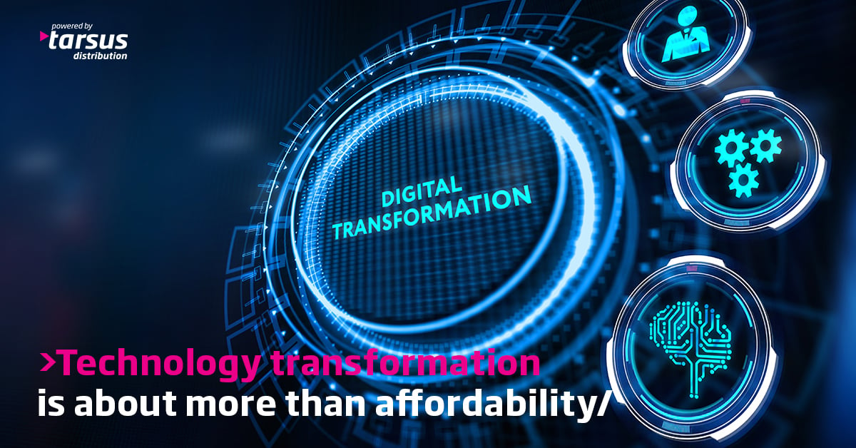 Technology transformation is about more than affordability