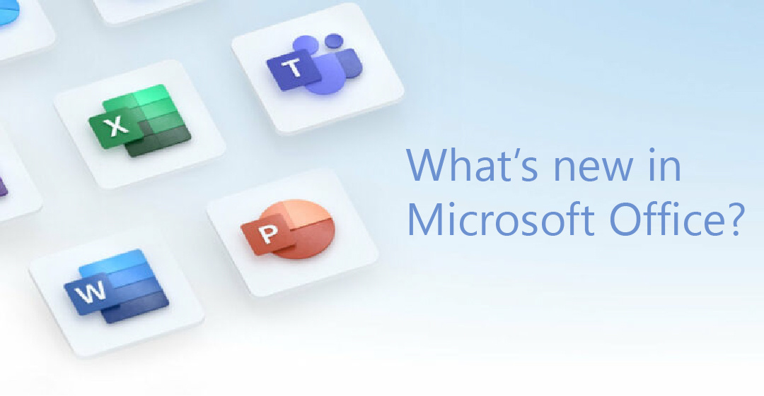 What’s new in Microsoft Office?